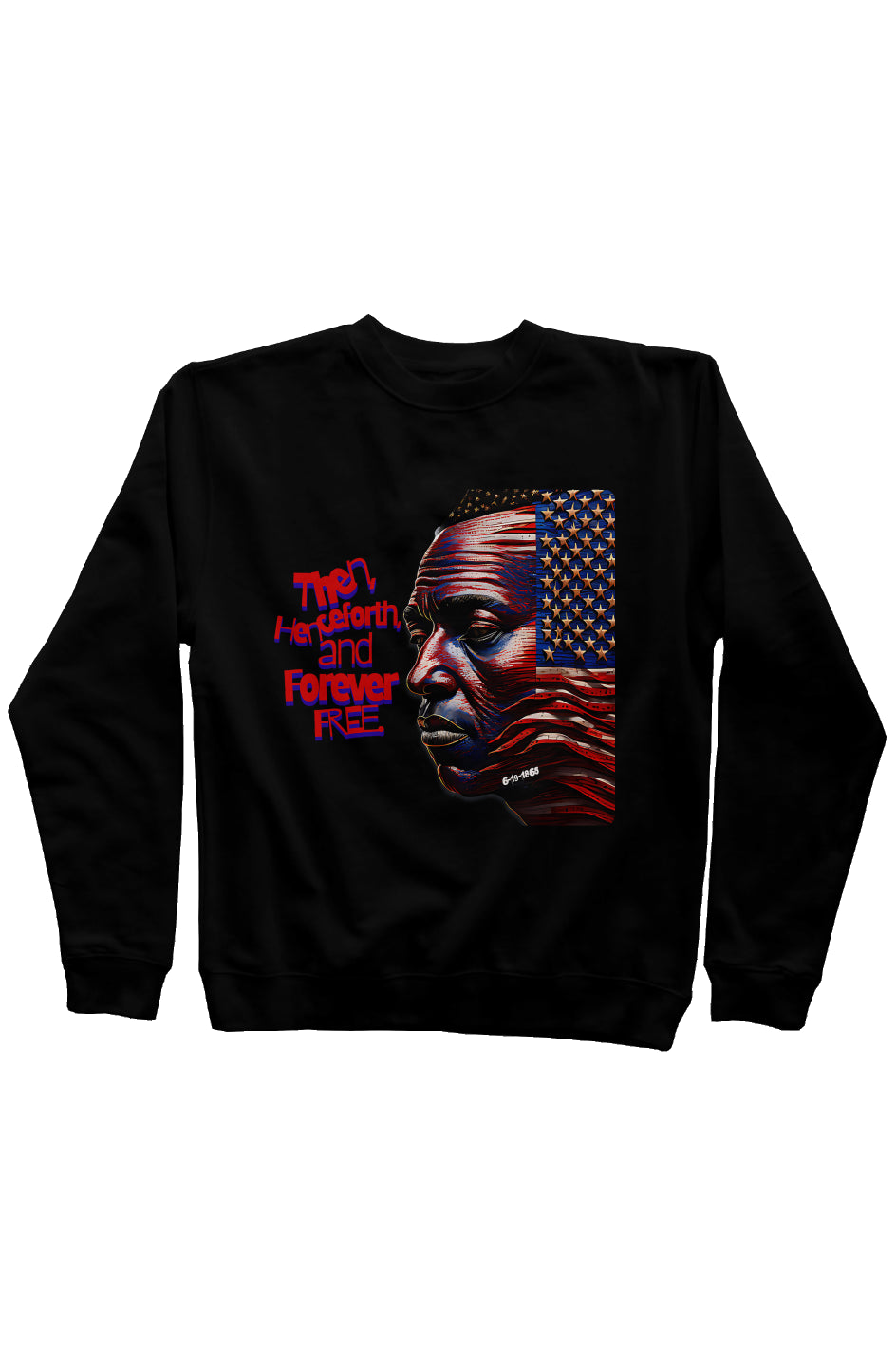 Juneteenth2 Black Independent Mid Weight Sweatshir