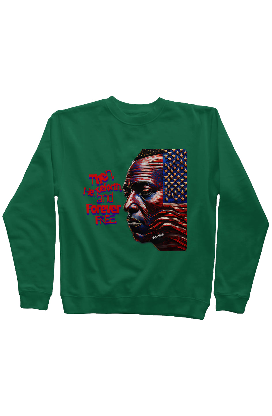 Juneteenth2 Dark GreenIndependent Mid Weight Sweat