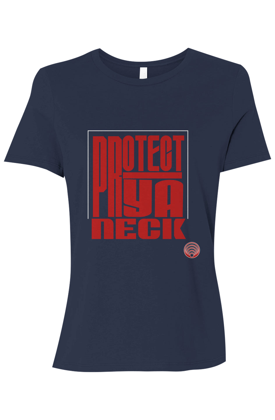 Protect Ya Neck Women’s (Red Lettering) Relaxed Jersey Tee
